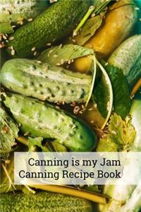 Canning Is My Jam `canning Recipe Book