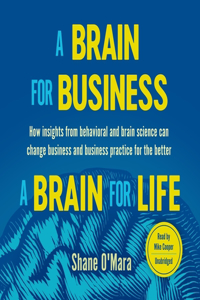 A Brain for Business-A Brain for Life Lib/E