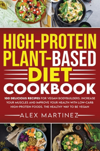 High-Protein Plant-Based Diet Cookbook