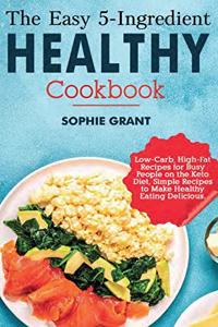 The Easy 5-Ingredient Healthy Cookbook