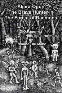 Akara Ogun, The Brave Hunter In The Forest of Daemons