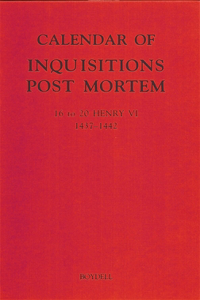Calendar of Inquisitions Post Mortem and other Analogous Documents preserved in the Public Record Office XXV: 16-20 Henry VI (1437-1442)