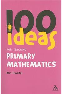 100 Ideas for Teaching Primary Mathematics