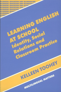 Learning English at School: Identity, Social Relations and Classroom Practice