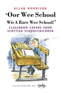 Oor Wee School...Wis a Rare Wee School!