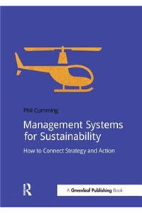 Management Systems for Sustainability: How to Connect Strategy and Action