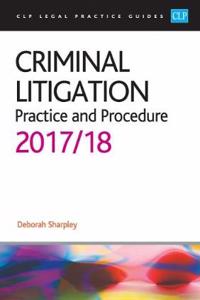 Criminal Litigation: Practice and Procedure 2017/2018