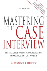 Mastering the Case Interview, 10th Edition