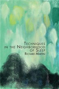 Techniques in the Neighborhood of Sleep
