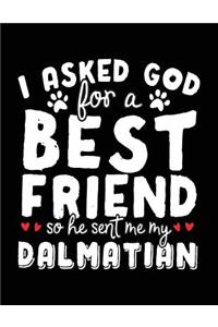 I Asked God For A Best Friend So He Sent Me My Dalmatian