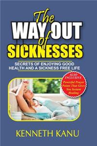 The Way Out Of Sicknesses