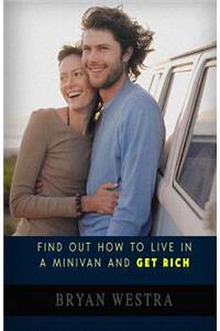 Find Out How To Live In A Minivan And Get Rich