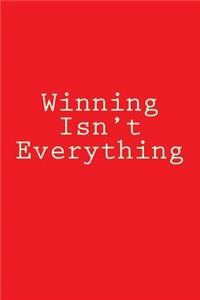 Winning Isn't Everything