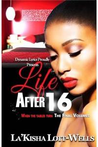 Life After 16 When the Table Turns (Final Volume)