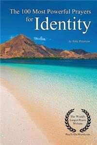 The 100 Most Powerful Prayers for Identity