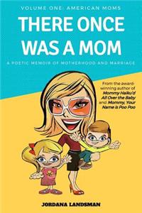 There Once Was a Mom