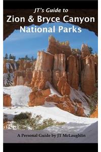 Jt's Guide to Zion & Bryce Canyon National Parks