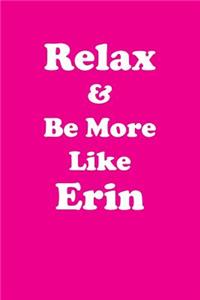 Relax & Be More Like Erin