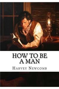 How to Be a Man