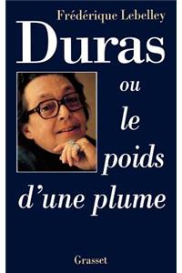 Duras, ou le poids d'une plume