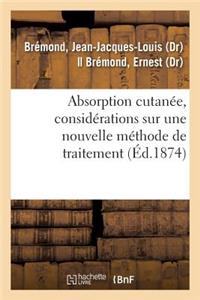 Absorption Cutanée, Considérations Sur Une Nouvelle Méthode de Traitement