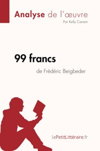 99 francs de Frédéric Beigbeder (Analyse de l'oeuvre)