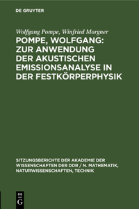 Pompe, Wolfgang: Zur Anwendung Der Akustischen Emissionsanalyse in Der Festkörperphysik