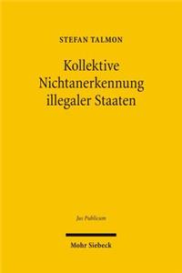 Kollektive Nichtanerkennung illegaler Staaten: Grundlagen Und Rechtsfolgen Einer International Koordinierten Sanktion, Dargestellt Am Beispiel Der Turkischen Republik Nord-Zypern