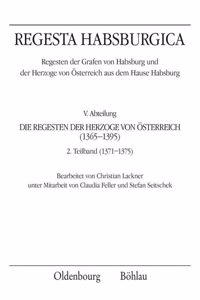 Regesta Habsburgica. Regesten Der Grafen Von Habsburg Und Der Herzoge Von Osterreich Aus Dem Hause Habsburg
