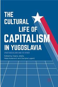 Cultural Life of Capitalism in Yugoslavia