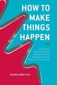 How to Make Things Happen