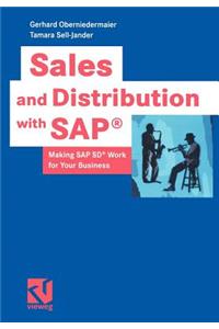 Sales and Distribution with Sap(r): Making SAP Sd(r) Work for Your Business