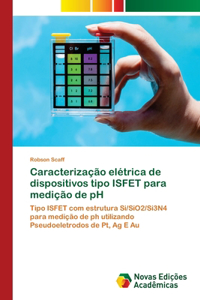 Caracterização elétrica de dispositivos tipo ISFET para medição de pH