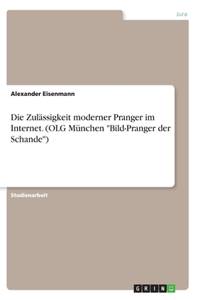 Die Zulässigkeit moderner Pranger im Internet. (OLG München 