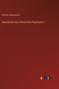 Geschichte des Römischen Papsttums
