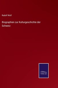 Biographien zur Kulturgeschichte der Schweiz