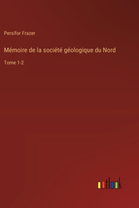Mémoire de la société géologique du Nord