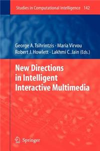 New Directions in Intelligent Interactive Multimedia