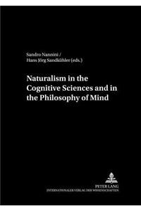 Naturalism in the Cognitive Sciences and the Philosophy of Mind