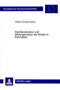 Familienstruktur Und Bildungsniveau Der Kinder in Kolumbien