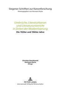 Umbrueche, Literaturkanon Und Literaturunterricht in Zeiten Der Modernisierung