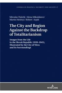 City and Region Against the Backdrop of Totalitarianism