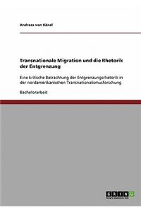 Transnationale Migration Und Die Rhetorik Der Entgrenzung