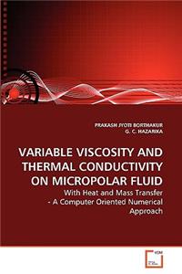 Variable Viscosity and Thermal Conductivity on Micropolar Fluid