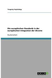 europäischen Standards in der europäischen Integration der Ukraine