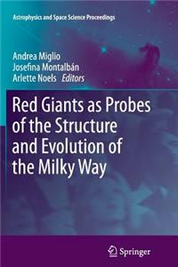 Red Giants as Probes of the Structure and Evolution of the Milky Way
