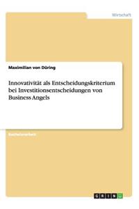 Innovativität als Entscheidungskriterium bei Investitionsentscheidungen von Business Angels