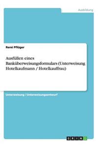 Ausfüllen eines Banküberweisungsformulars (Unterweisung Hotelkaufmann / Hotelkauffrau)