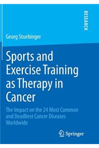 Sports and Exercise Training as Therapy in Cancer