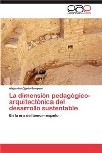 La Dimension Pedagogico-Arquitectonica del Desarrollo Sustentable